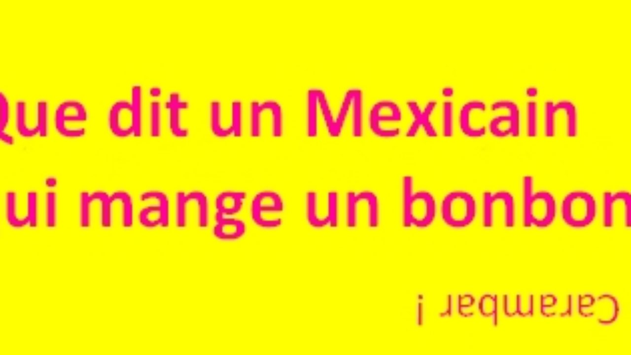 Blague Carambar Du Mexicain Devinette Du Jour